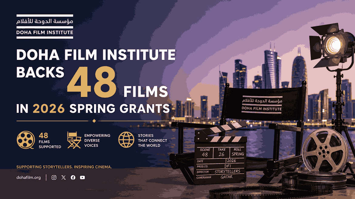 Doha Film Institute Backs 48 Films in 2026 Spring Grants