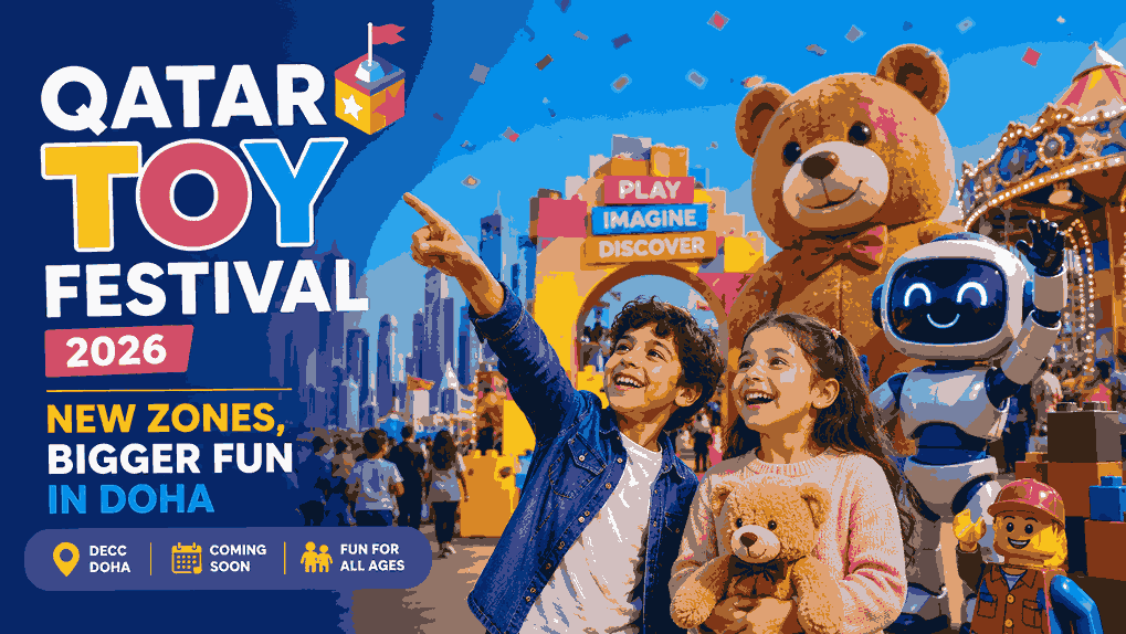Qatar Toy Festival 2026 New Zones, Bigger Fun in Doha