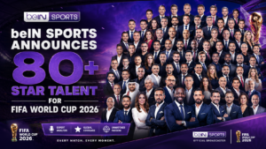 beIN SPORTS Announces 80+ Star Talent for FIFA World Cup 2026