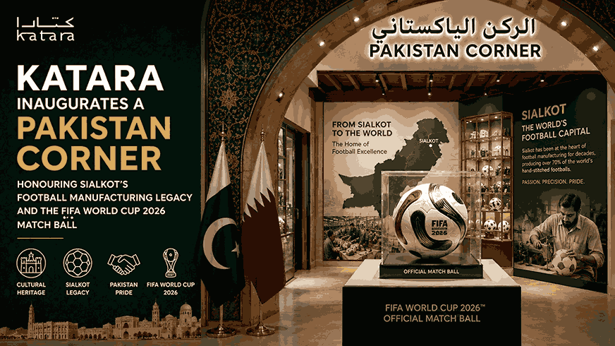 Katara Opens Pakistan Corner Celebrating Football Heritage 2026